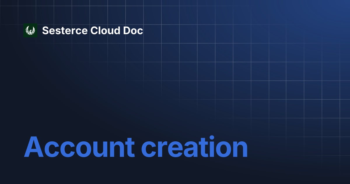 Account creation | Sesterce Cloud Doc